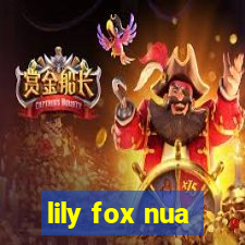 lily fox nua